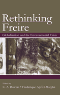 Rethinking Freire: Globalization and the Environmental Crisis