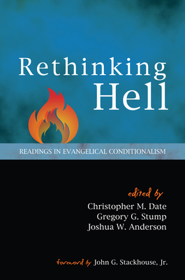 Rethinking Hell - Date, Christopher M (Editor), and Stump, Gregory (Editor), and Anderson, Joshua (Editor)