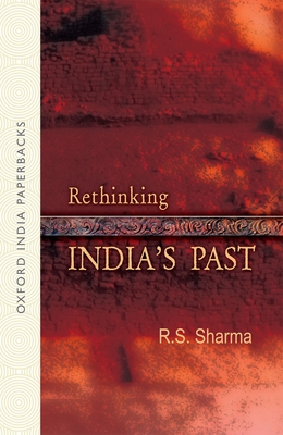 Rethinking India's Past - Sharma, R.S.