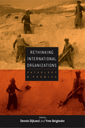 Rethinking International Organizations: Pathology and Promise