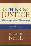 Rethinking Justice: Restoring Our Humanity