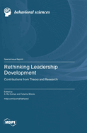 Rethinking Leadership Development: Contributions from Theory and Research