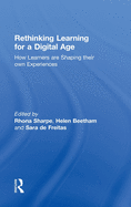 Rethinking Learning for a Digital Age: How Learners Are Shaping Their Own Experiences