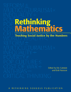 Rethinking Mathematics: Teaching Social Justice by the Numbers
