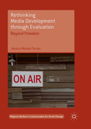 Rethinking Media Development Through Evaluation: Beyond Freedom