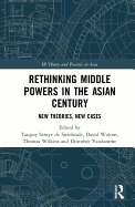 Rethinking Middle Powers in the Asian Century: New Theories, New Cases