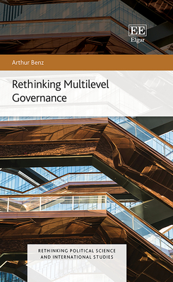 Rethinking Multilevel Governance - Benz, Arthur