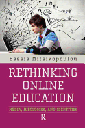 Rethinking Online Education: Media, Ideologies, and Identities