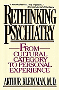 Rethinking Psychiatry: From Cultural Category to Personal Experience