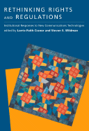 Rethinking Rights and Regulations: Institutional Responses to New Communications Technologies