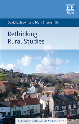 Rethinking Rural Studies - Brown, David L, and Shucksmith, Mark