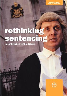 Rethinking Sentencing: A Contribution to the Debate - Sedgwick, Peter (Editor)