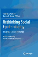 Rethinking Social Epidemiology: Towards a Science of Change