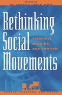 Rethinking Social Movements: Structure, Meaning, and Emotion
