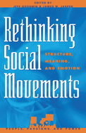 Rethinking Social Movements: Structure, Meaning, and Emotion