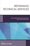 Rethinking Technical Services: New Frameworks, New Skill Sets, New Tools, New Roles