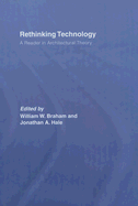 Rethinking Technology: A Reader in Architectural Theory