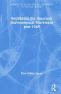 Rethinking the American Environmental Movement post-1945