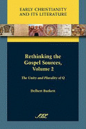 Rethinking the Gospel Sources, Volume 2: The Unity and Plurality of Q