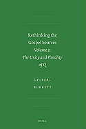 Rethinking the Gospel Sources: Volume 2: The Unity and Plurality of Q