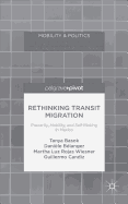 Rethinking Transit Migration: Precarity, Mobility, and Self-Making in Mexico
