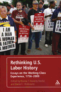 Rethinking U.S. Labor History Essays on the Working-Class Experience, 1756-2009