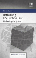 Rethinking US Election Law: Unskewing the System