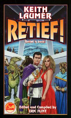 Retief! - Laumer, Keith, and Flint, Eric (Editor), and Drake, David, Dr. (Preface by)