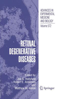 Retinal Degenerative Diseases - Hollyfield, Joe G (Editor), and Anderson, Robert E (Editor), and Lavail, Matthew M (Editor)