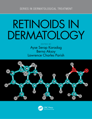 Retinoids in Dermatology - Karadag, Ayse Serap (Editor), and Aksoy, Berna (Editor), and Parish, Lawrence Charles, M.D. (Editor)