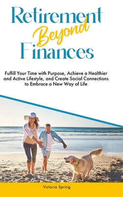 Retirement Beyond Finances - Spring, Victoria