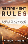 Retirement Rules: 3 Steps for Planning Your New Financial Future