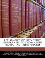 Retirement Security: What Seniors Need to Know about Protecting Their Futures