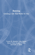 Retiring: Creating a Life That Works for You