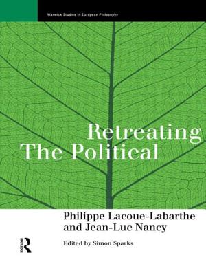 Retreating the Political - Lacoue-Labarthe, Phillippe, and Sparks, Simon (Translated by), and Nancy, Jean-Luc