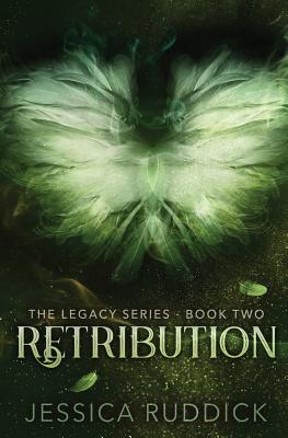 Retribution: The Legacy Series: Book Two - Ruddick, Jessica