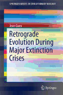 Retrograde Evolution During Major Extinction Crises