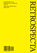 Retrospecta 44: Yale School of Architecture 2020-21