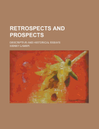 Retrospects and Prospects: Descriptive and Historical Essays