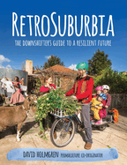 RetroSuburbia: The Downshifter's Guide to a Resilient Future