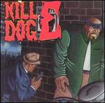 Return of Kill Dog E