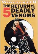 Return of the 5 Deadly Venoms