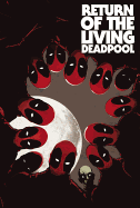 Return of the Living Deadpool