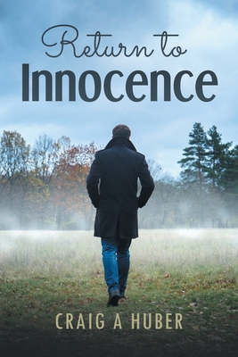 Return to Innocence - Huber, Craig a