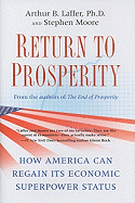 Return to Prosperity: How America Can Regain Its Economic Superpower Status