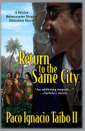 Return to the Same City: A Hector Belascoaran Shayne Detective Novel