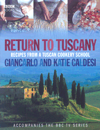 Return to Tuscany: Recipes from a Tuscan Cookery School