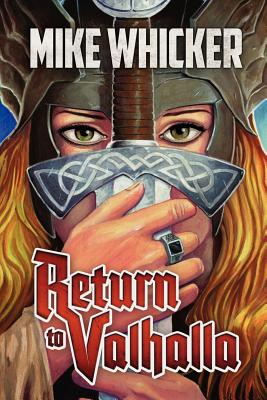 Return to Valhalla - Whicker, Mike
