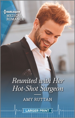 Reunited with Her Hot-Shot Surgeon - Ruttan, Amy