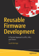 Reusable Firmware Development: A Practical Approach to APIs, Hals and Drivers